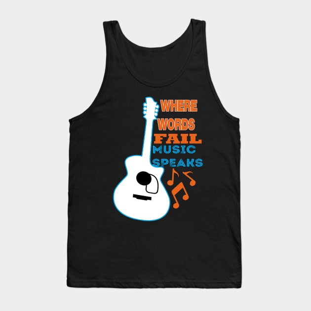 where words fail music speaks guitar | music lovers and dance | pop song Tank Top by stylechoc